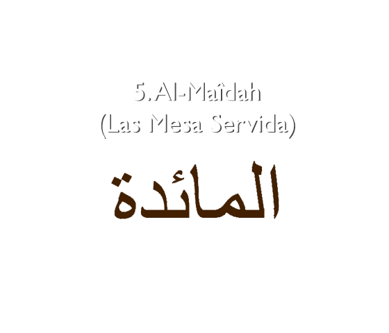 5. Al-Maîdah (La Mesa Servida)