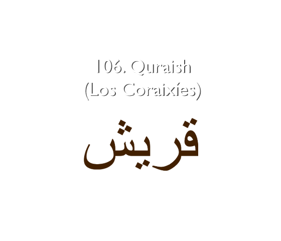 106. Quraish (Los Coraixíes)
