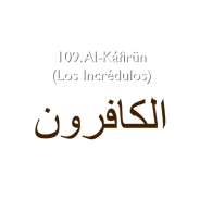 109. Al-Káfirün (Los Incrédulos)