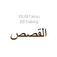 28. Al-Qasas (El Relato)