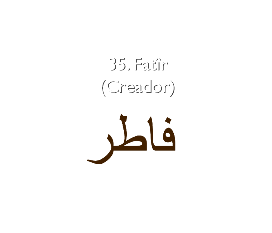 35. Fatîr (Creador )