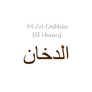 44. Ad-Dukhân (El Humo)