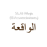 56. Al-Waqia (El Acontecimiento)