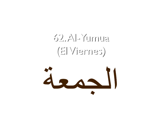 62. Al-Yumua (El Viernes)