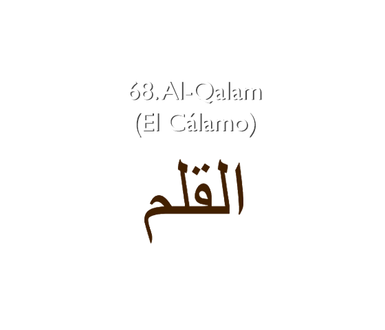 68. Al-Qalam (El Cálamo)