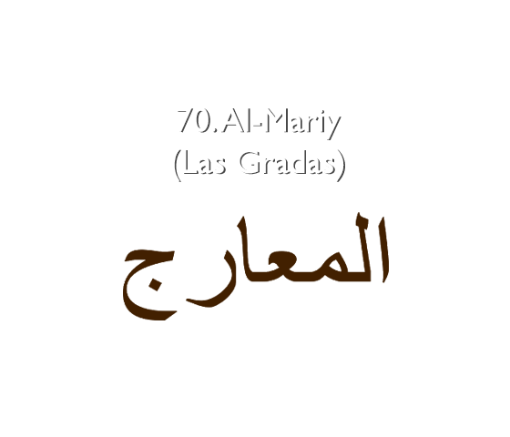 70. Al-Mariy (Las Gradas)