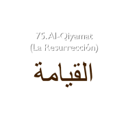 75. Al-Qiyamat (La Resurrección)