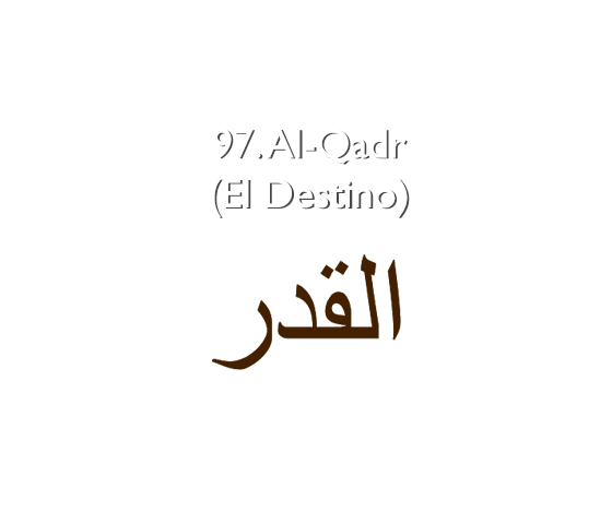 97. Al-Qadr (El Destino)
