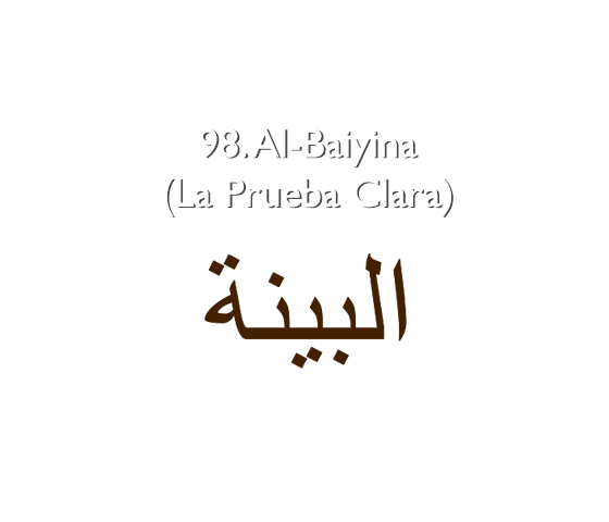 98. Al-Baiyina (La Prueba Clara)
